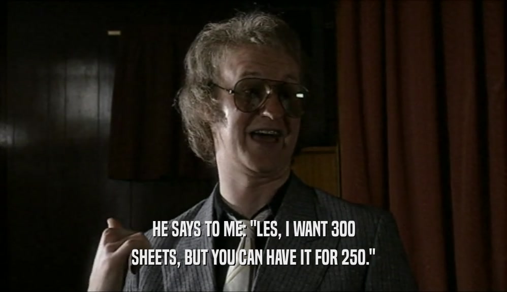HE SAYS TO ME: 