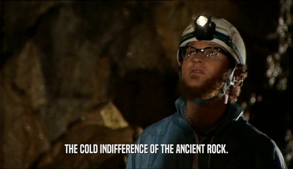 THE COLD INDIFFERENCE OF THE ANCIENT ROCK.  