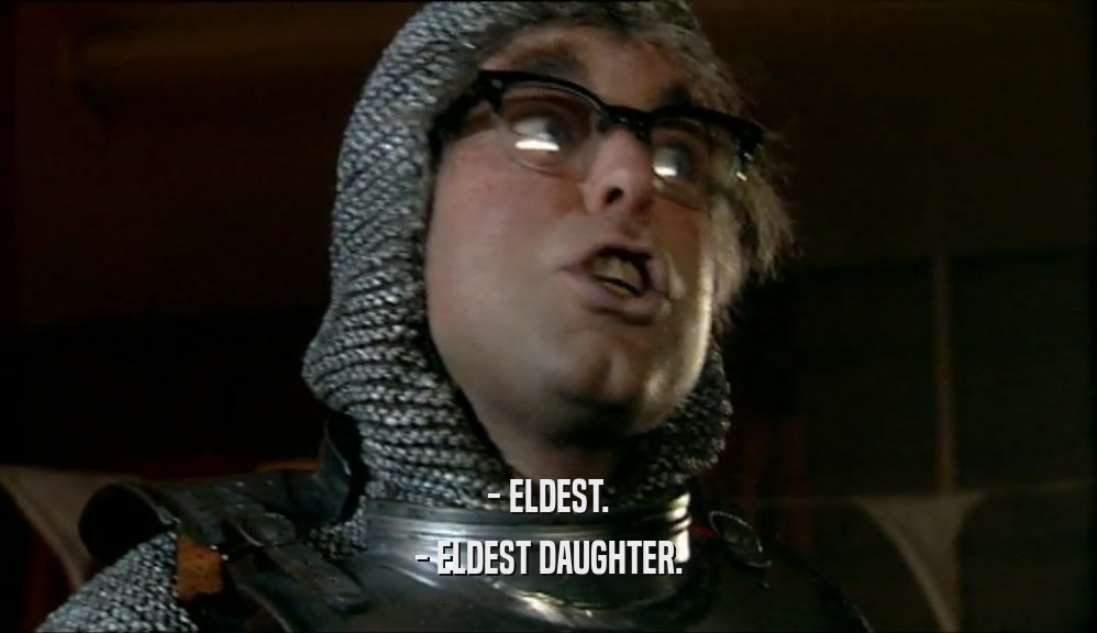 - ELDEST. - ELDEST DAUGHTER. 