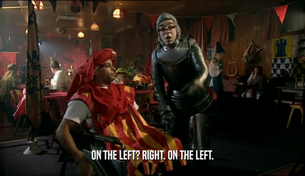 ON THE LEFT? RIGHT. ON THE LEFT.  