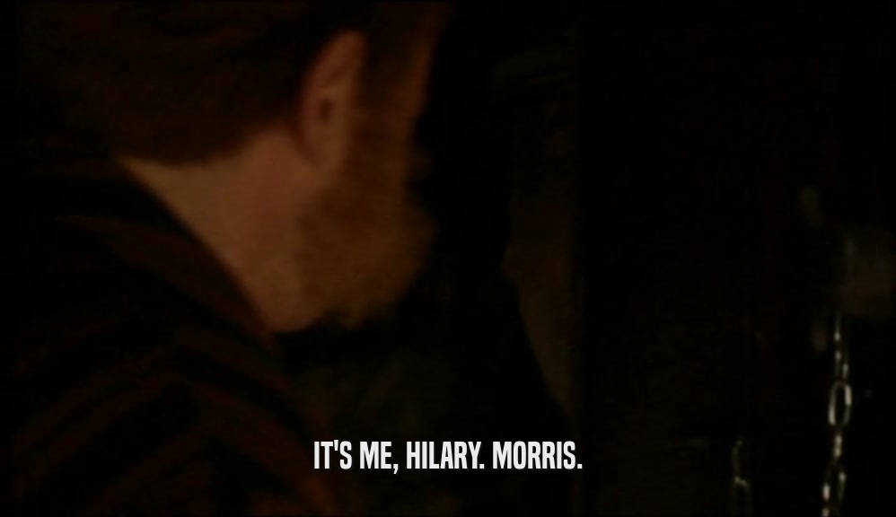 IT'S ME, HILARY. MORRIS.  
