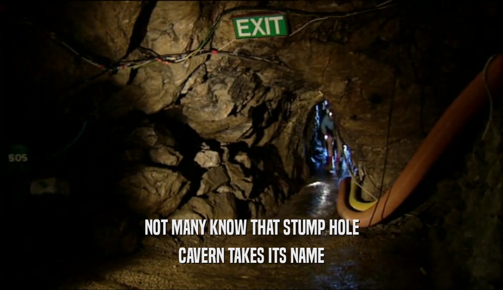 NOT MANY KNOW THAT STUMP HOLE CAVERN TAKES ITS NAME 