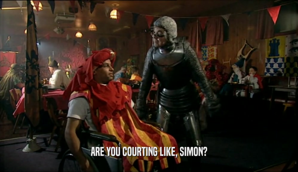 ARE YOU COURTING LIKE, SIMON?  