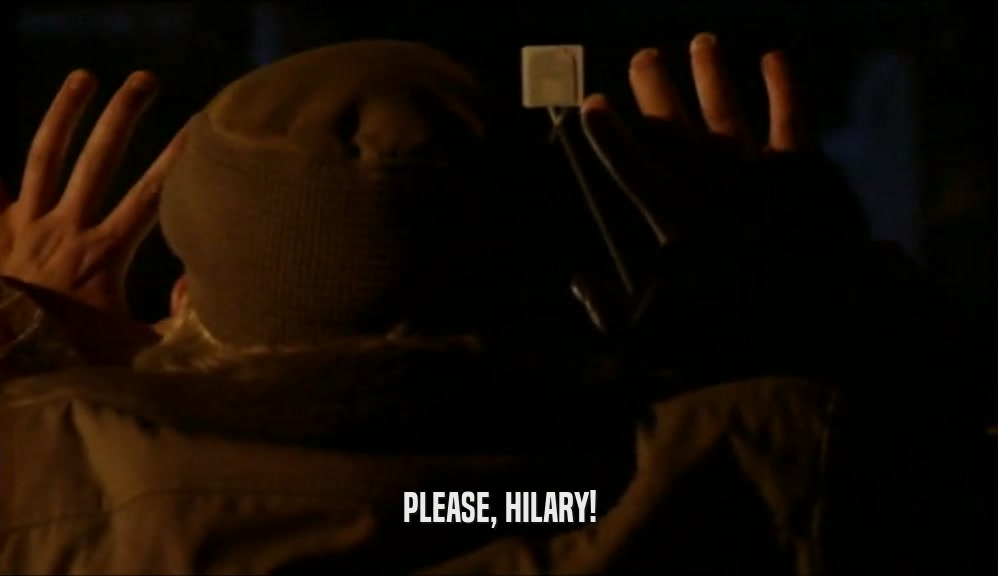 PLEASE, HILARY!  