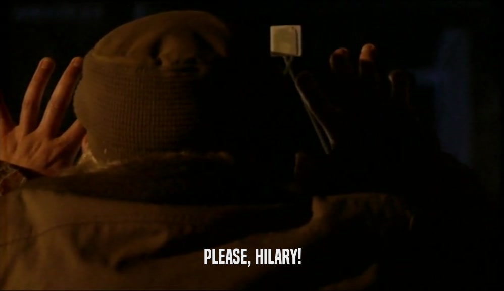 PLEASE, HILARY!  