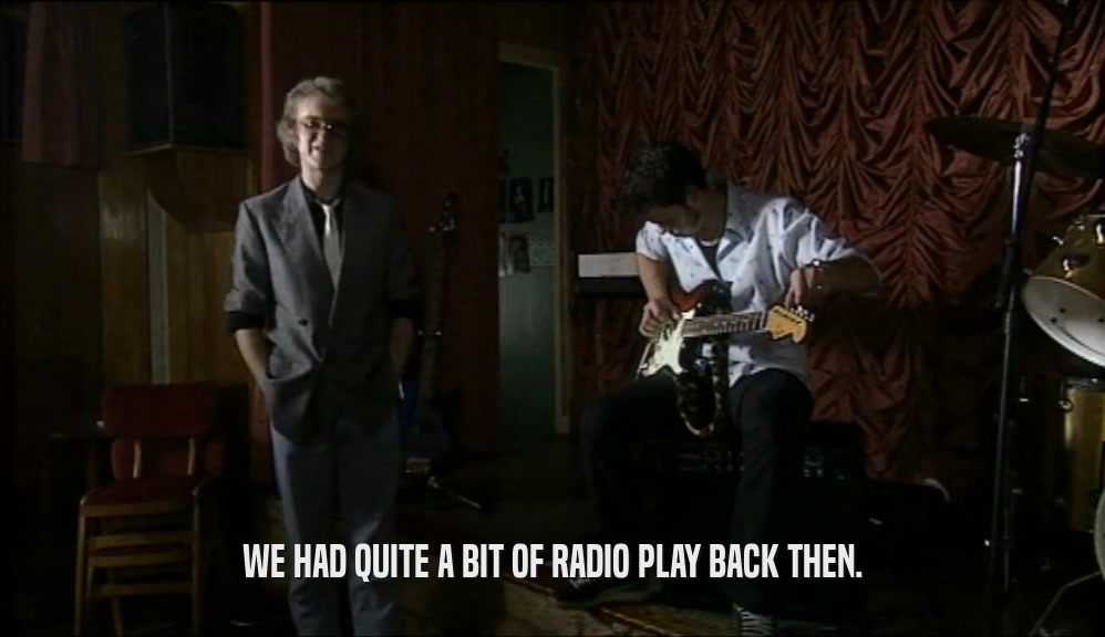 WE HAD QUITE A BIT OF RADIO PLAY BACK THEN.  