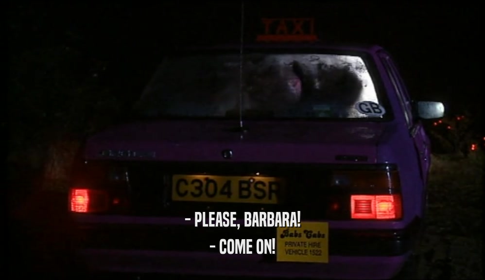 - PLEASE, BARBARA! - COME ON! 