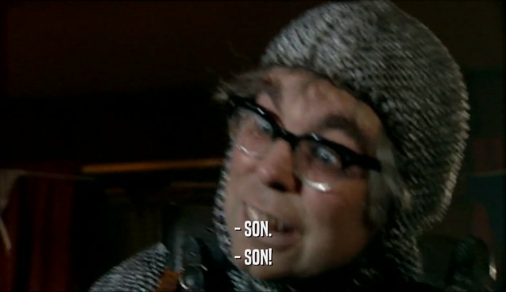 - SON. - SON! 