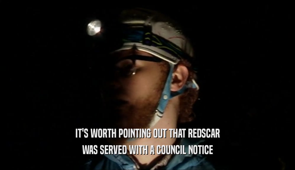 IT'S WORTH POINTING OUT THAT REDSCAR WAS SERVED WITH A COUNCIL NOTICE 