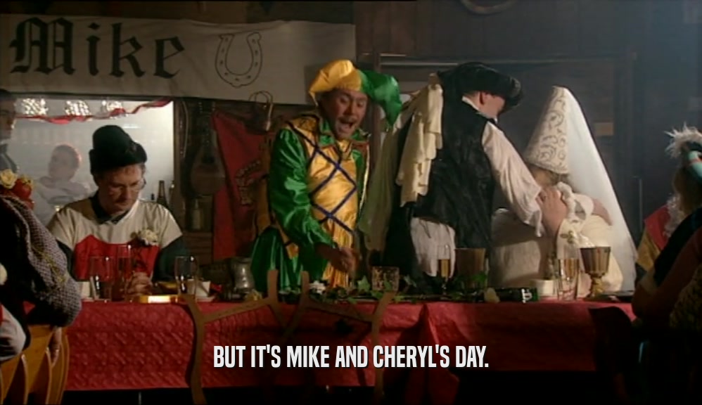 BUT IT'S MIKE AND CHERYL'S DAY.  