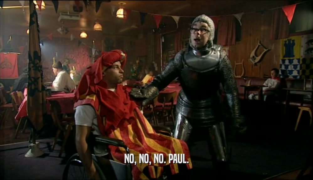 NO, NO, NO. PAUL.  