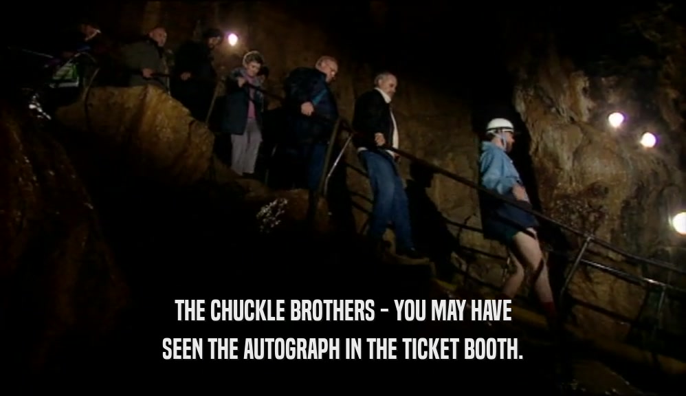 THE CHUCKLE BROTHERS - YOU MAY HAVE SEEN THE AUTOGRAPH IN THE TICKET BOOTH. 