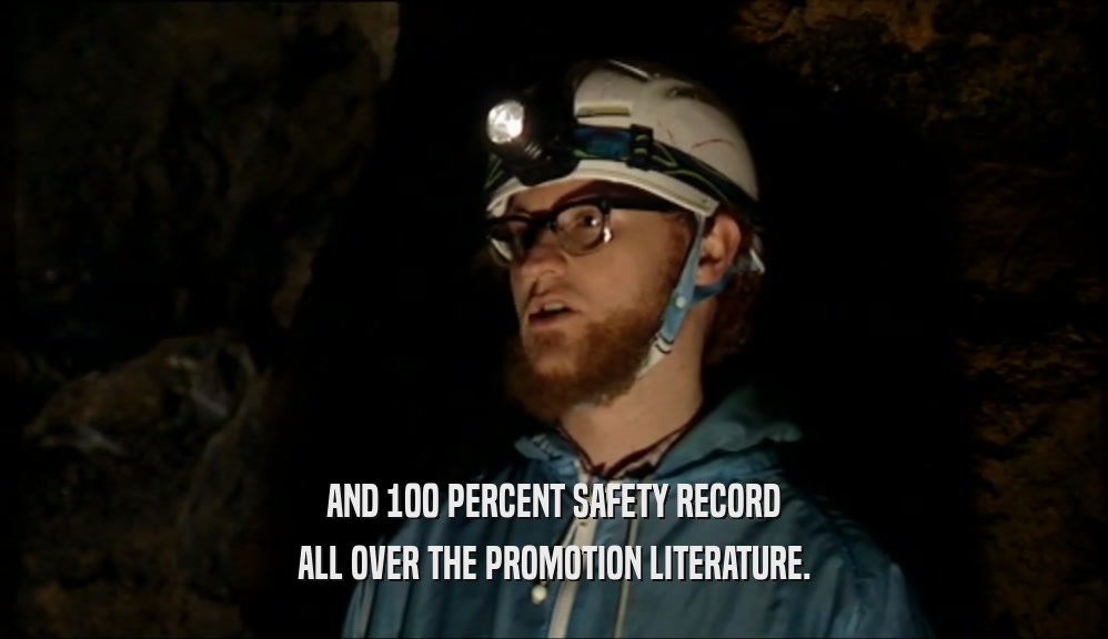 AND 100 PERCENT SAFETY RECORD ALL OVER THE PROMOTION LITERATURE. 