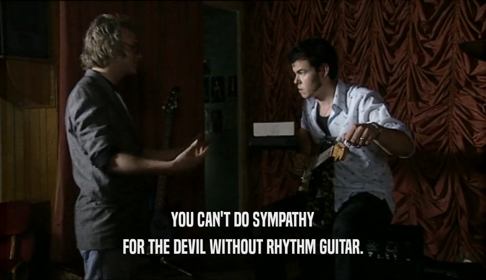 YOU CAN'T DO SYMPATHY FOR THE DEVIL WITHOUT RHYTHM GUITAR. 