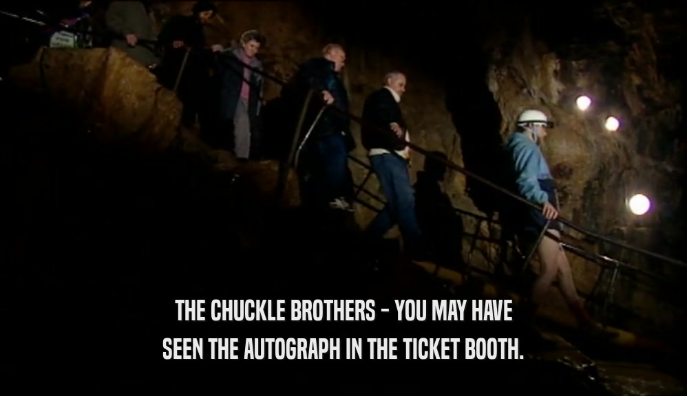 THE CHUCKLE BROTHERS - YOU MAY HAVE SEEN THE AUTOGRAPH IN THE TICKET BOOTH. 