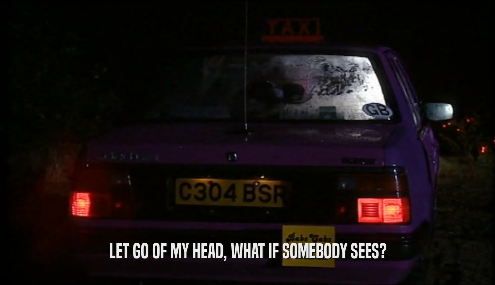 LET GO OF MY HEAD, WHAT IF SOMEBODY SEES?  