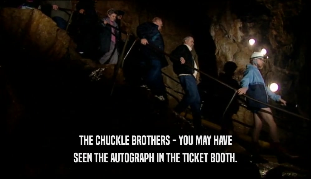 THE CHUCKLE BROTHERS - YOU MAY HAVE SEEN THE AUTOGRAPH IN THE TICKET BOOTH. 