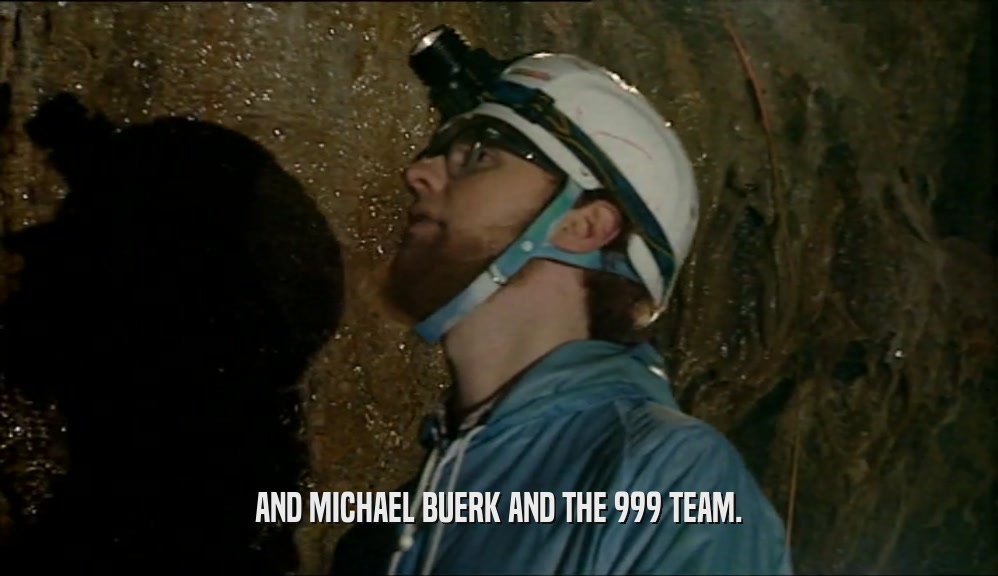 AND MICHAEL BUERK AND THE 999 TEAM.
  
