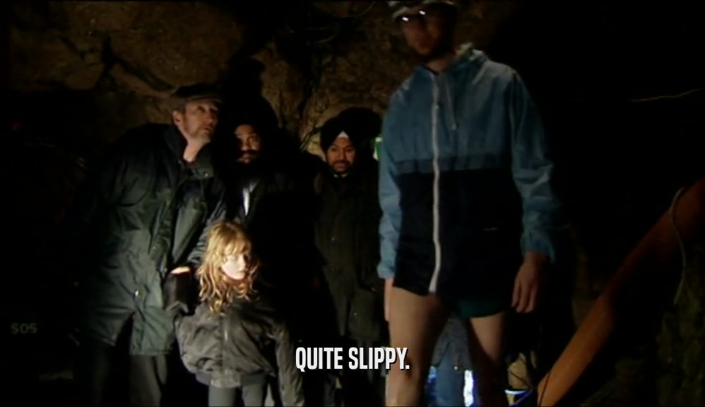 QUITE SLIPPY.  