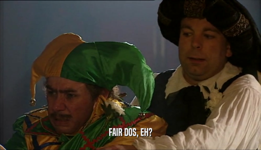 FAIR DOS, EH?  