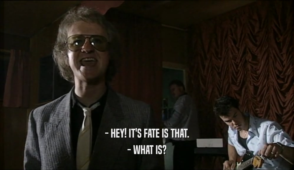 - HEY! IT'S FATE IS THAT. - WHAT IS? 