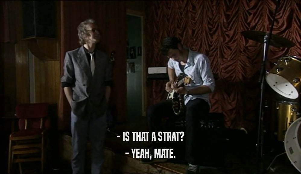 - IS THAT A STRAT? - YEAH, MATE. 