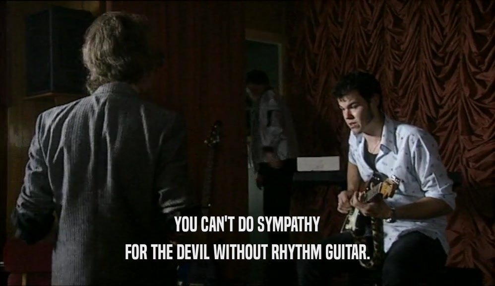 YOU CAN'T DO SYMPATHY FOR THE DEVIL WITHOUT RHYTHM GUITAR. 