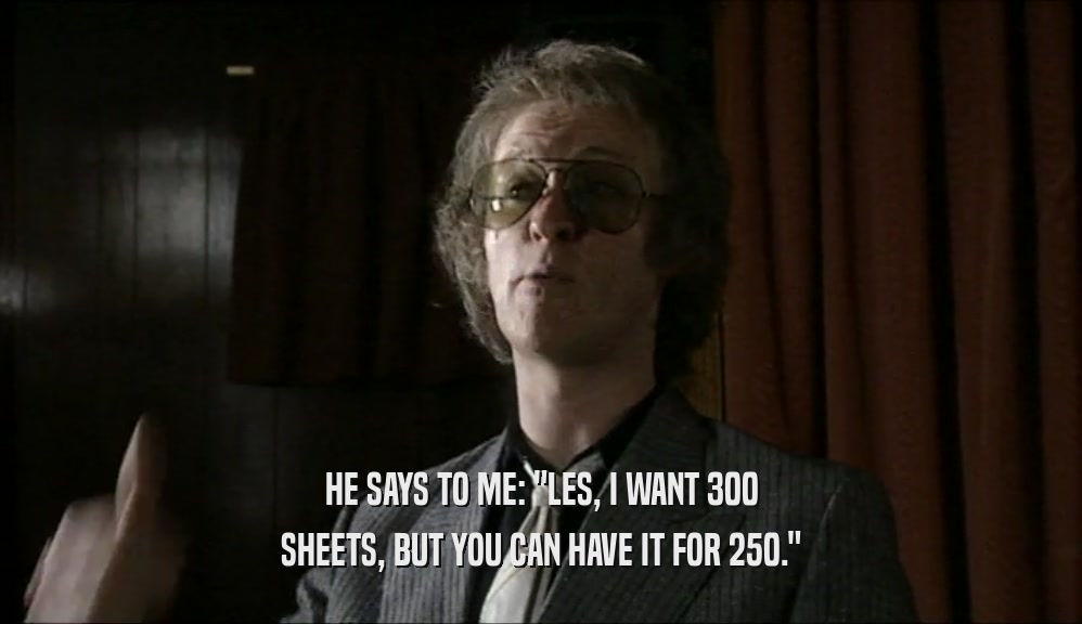 HE SAYS TO ME: 