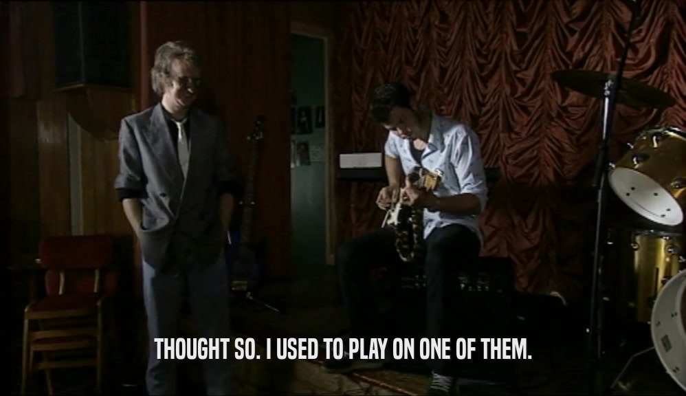 THOUGHT SO. I USED TO PLAY ON ONE OF THEM.  