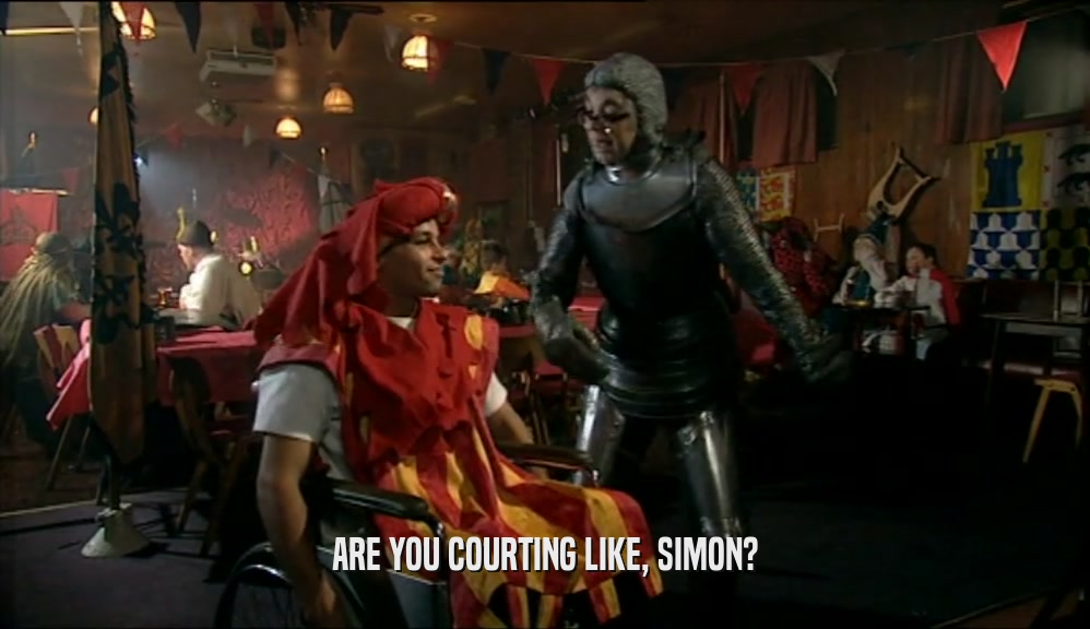 ARE YOU COURTING LIKE, SIMON?  
