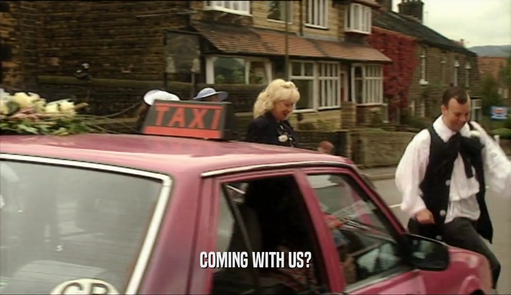 COMING WITH US?  