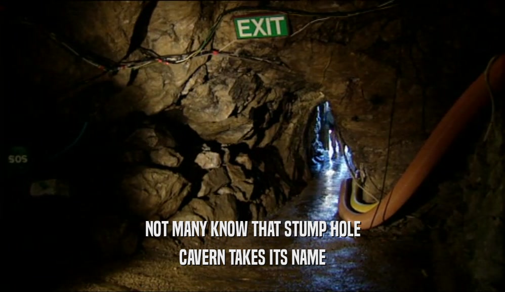 NOT MANY KNOW THAT STUMP HOLE CAVERN TAKES ITS NAME 