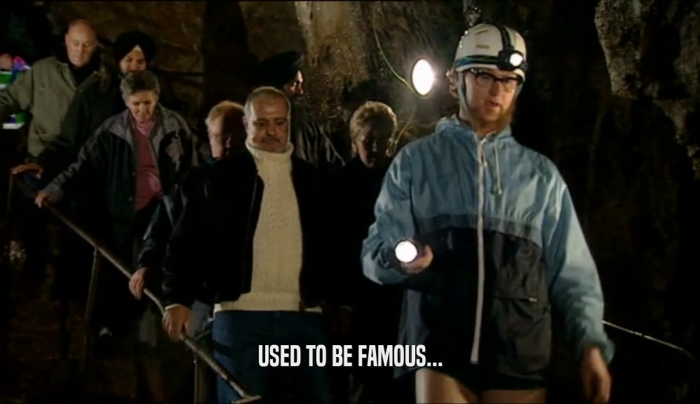 USED TO BE FAMOUS...  