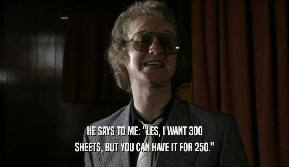 HE SAYS TO ME: 