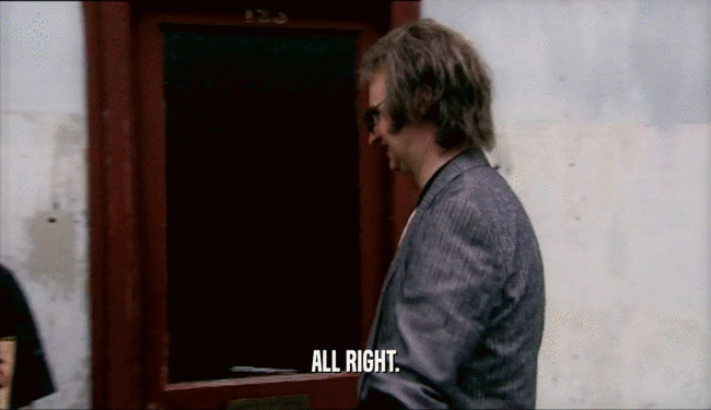 ALL RIGHT.  