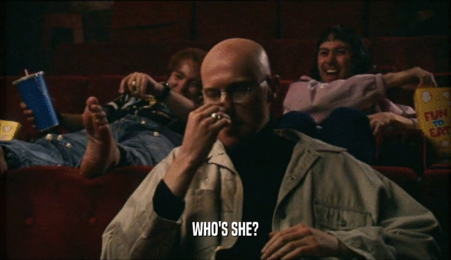 WHO'S SHE?  