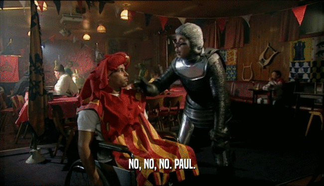 NO, NO, NO. PAUL.  