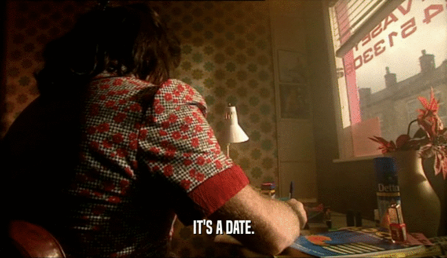 IT'S A DATE.  