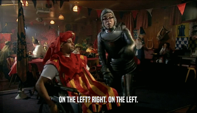 ON THE LEFT? RIGHT. ON THE LEFT.  