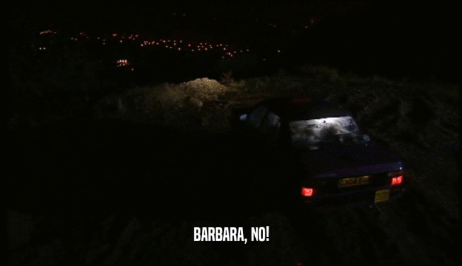 BARBARA, NO!  
