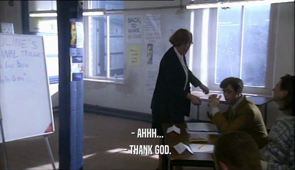 - AHHH... - THANK GOD. 