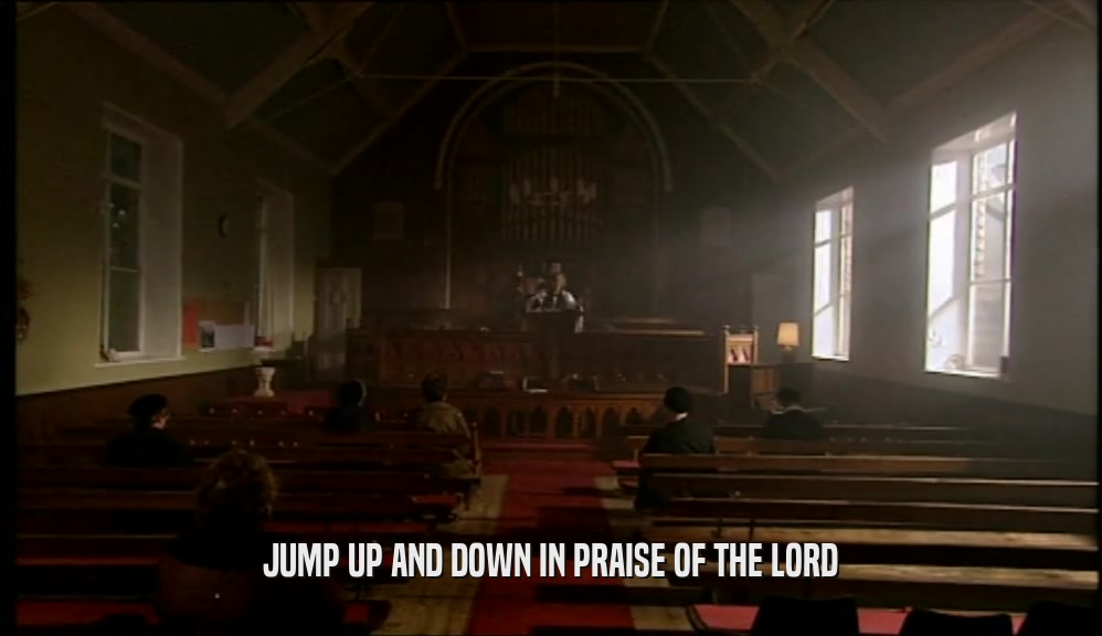 JUMP UP AND DOWN IN PRAISE OF THE LORD  