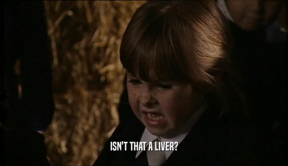 ISN'T THAT A LIVER?  