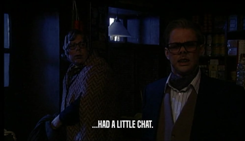 ...HAD A LITTLE CHAT.  