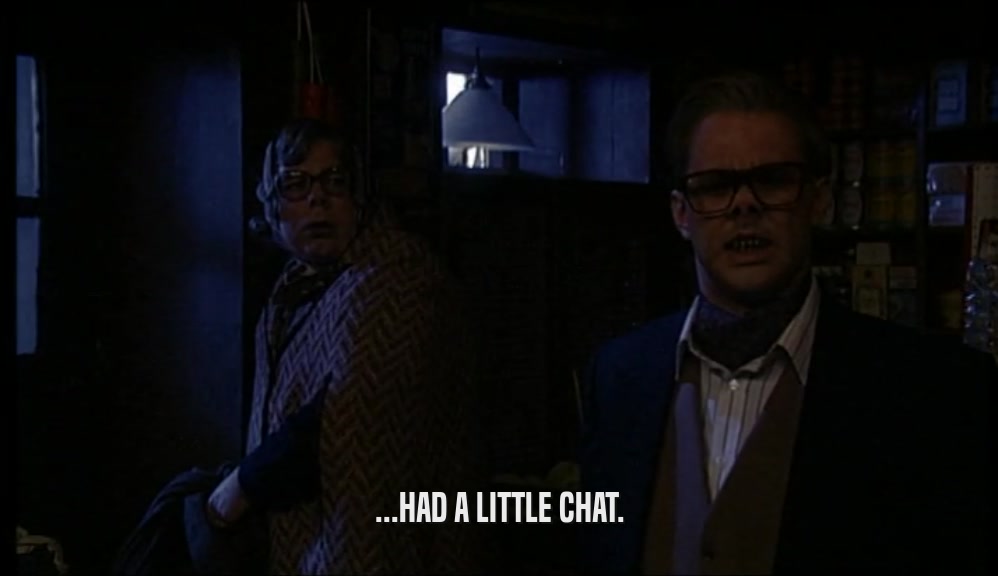 ...HAD A LITTLE CHAT.  