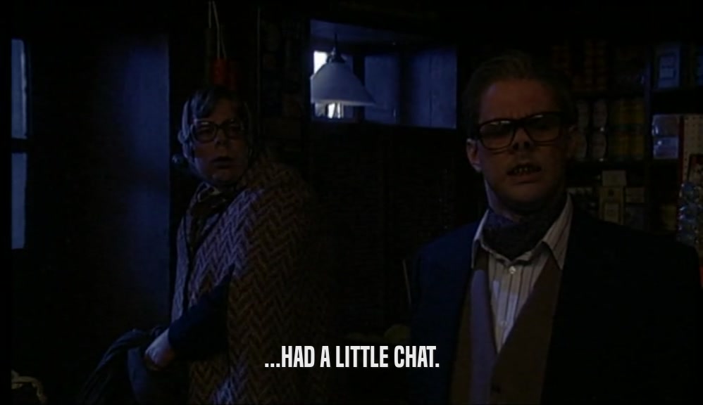 ...HAD A LITTLE CHAT.  