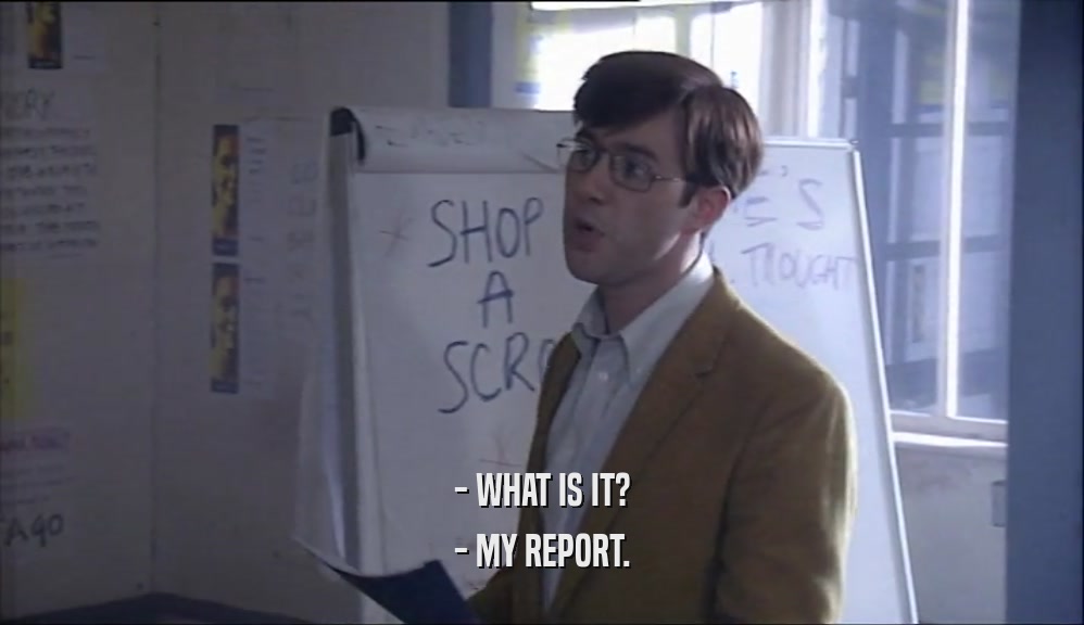 - WHAT IS IT? - MY REPORT. 