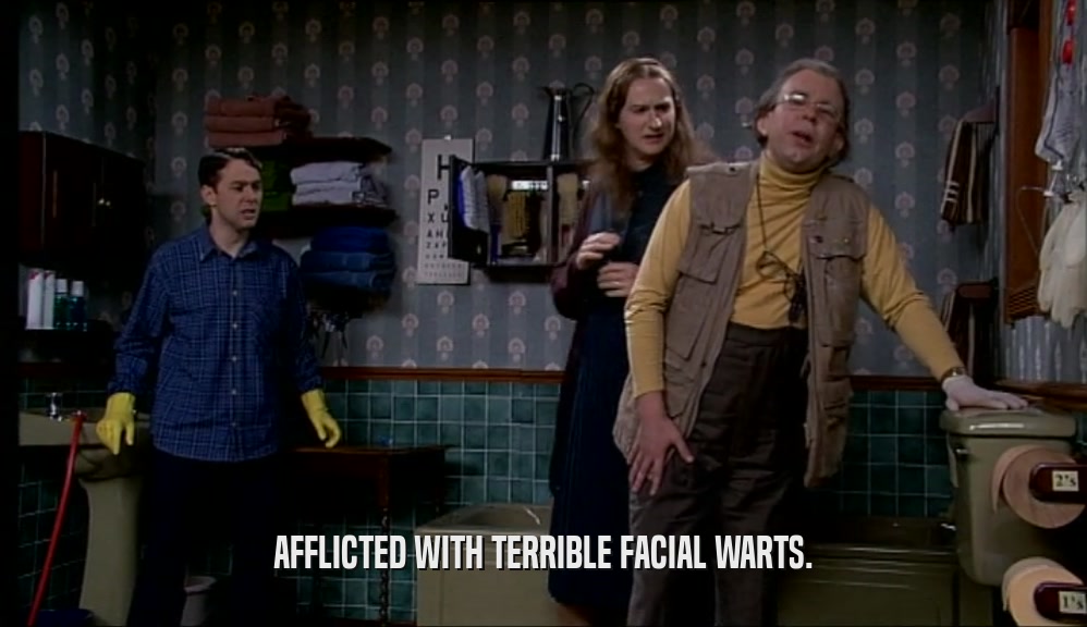 AFFLICTED WITH TERRIBLE FACIAL WARTS.  