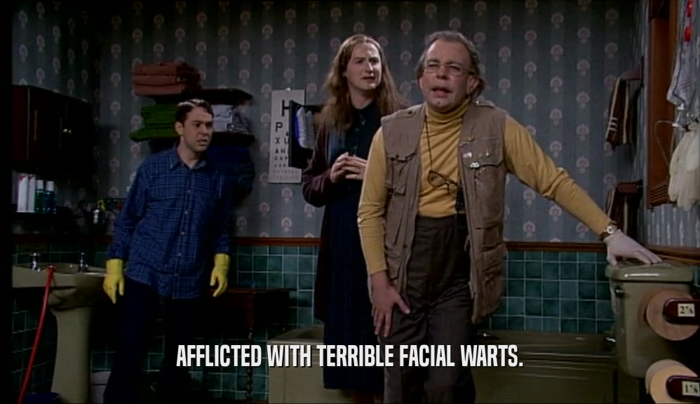 AFFLICTED WITH TERRIBLE FACIAL WARTS.  