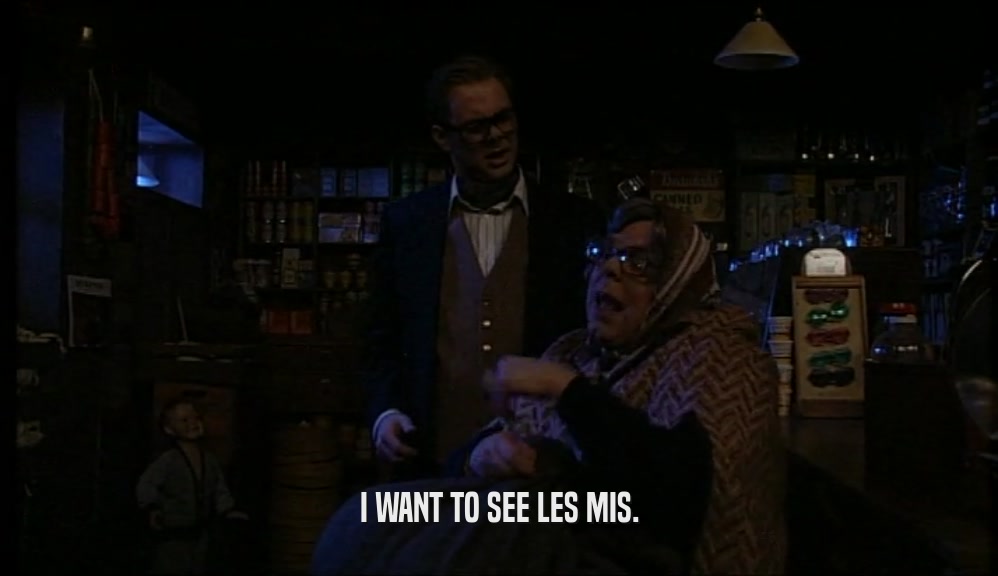 I WANT TO SEE LES MIS.  